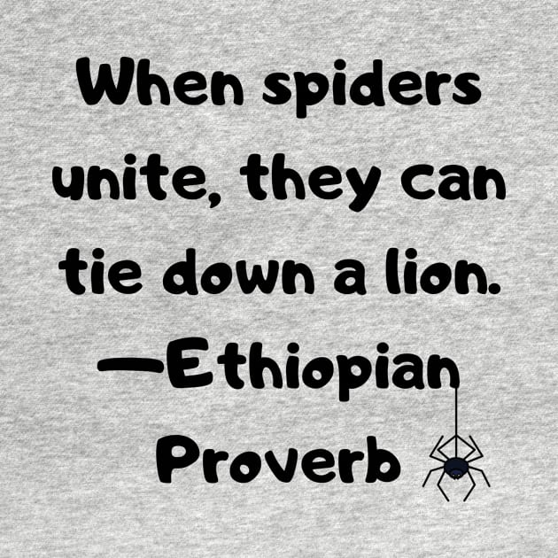 When Spiders Unite, they can bring down a Lion - Ethiopian Proverb by Voices of Labor